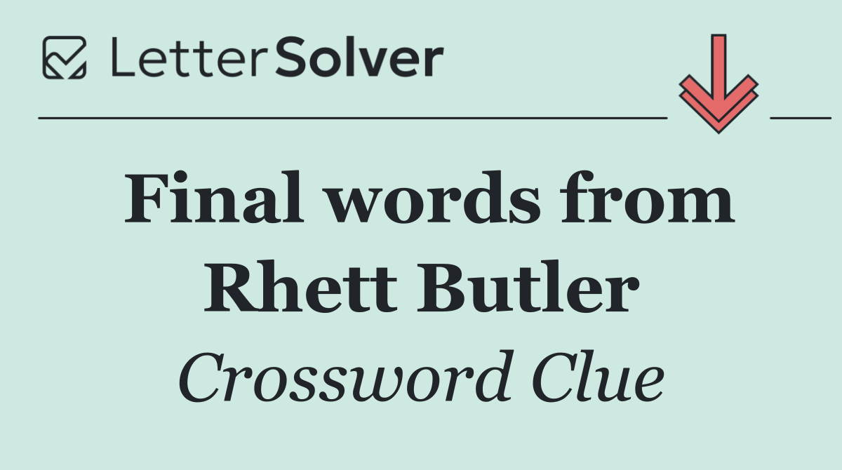 Final words from Rhett Butler