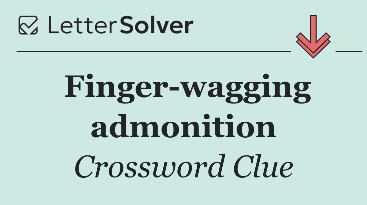 Finger wagging admonition