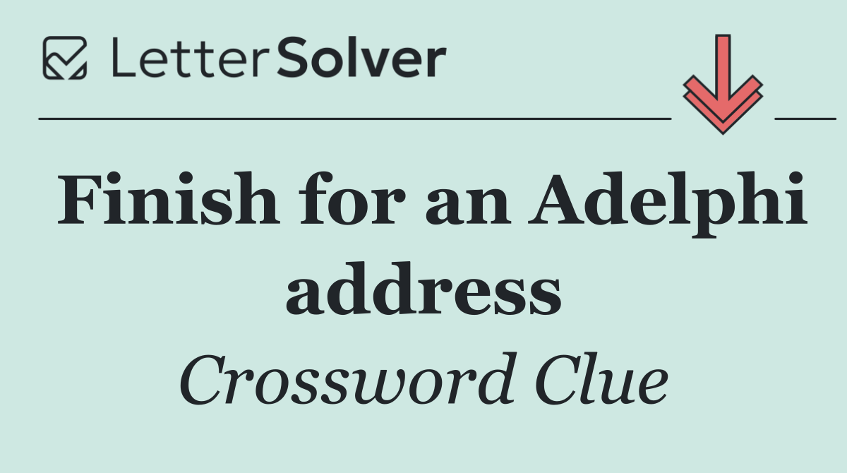 Finish for an Adelphi address