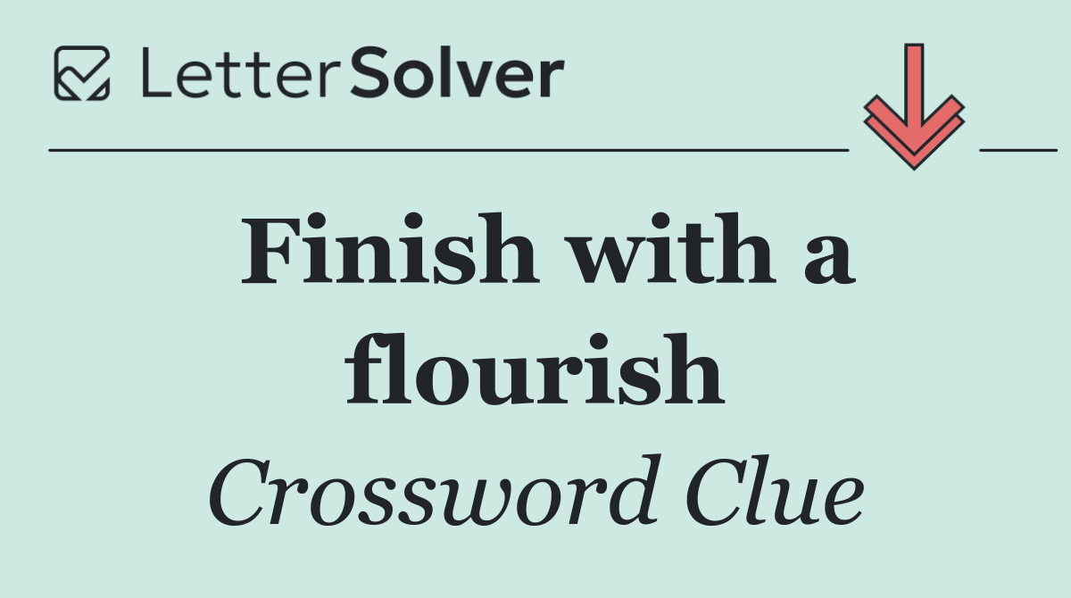 Finish with a flourish