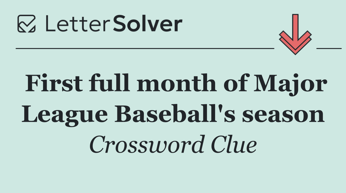 First full month of Major League Baseball's season