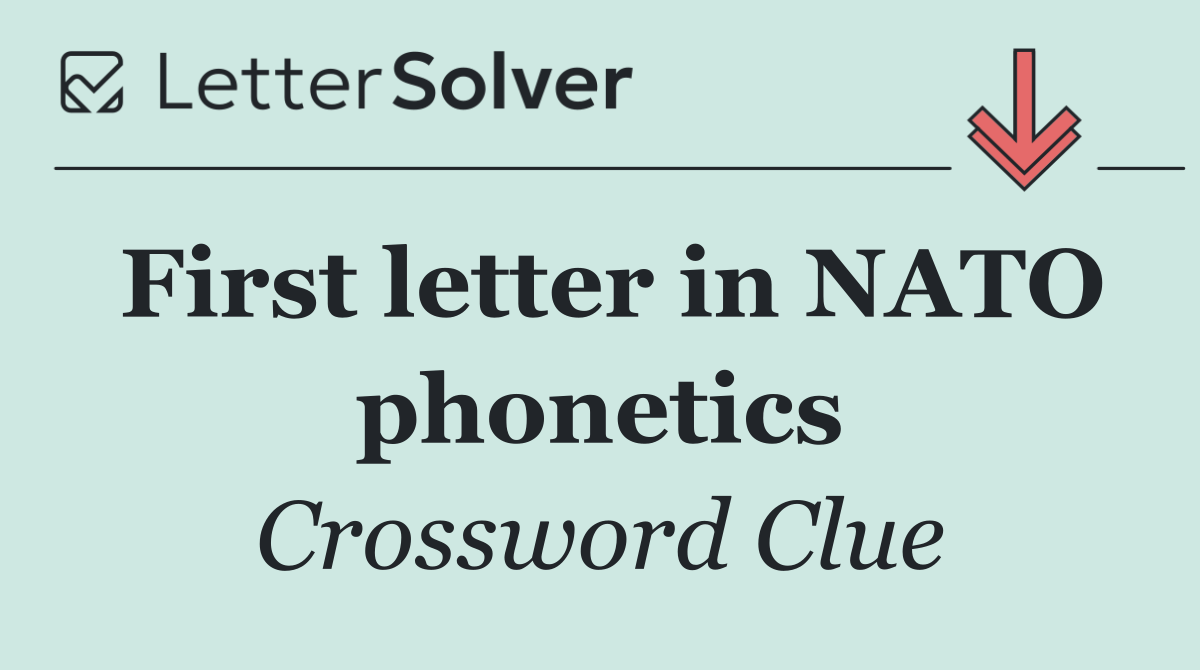 First letter in NATO phonetics