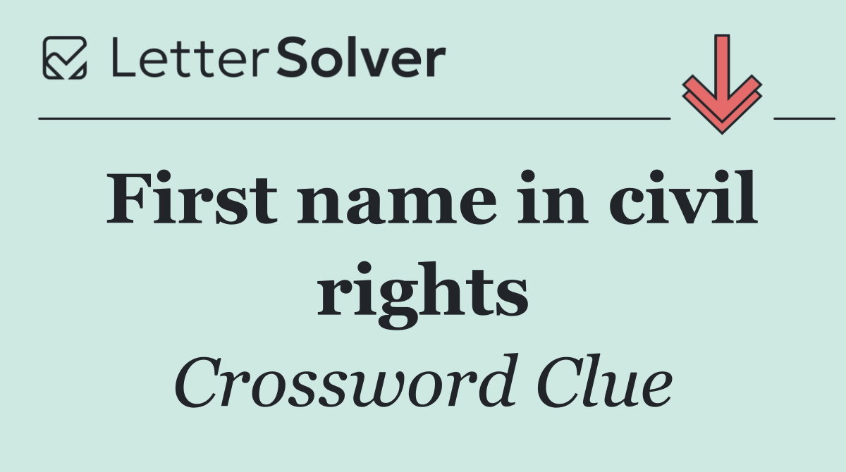 First name in civil rights