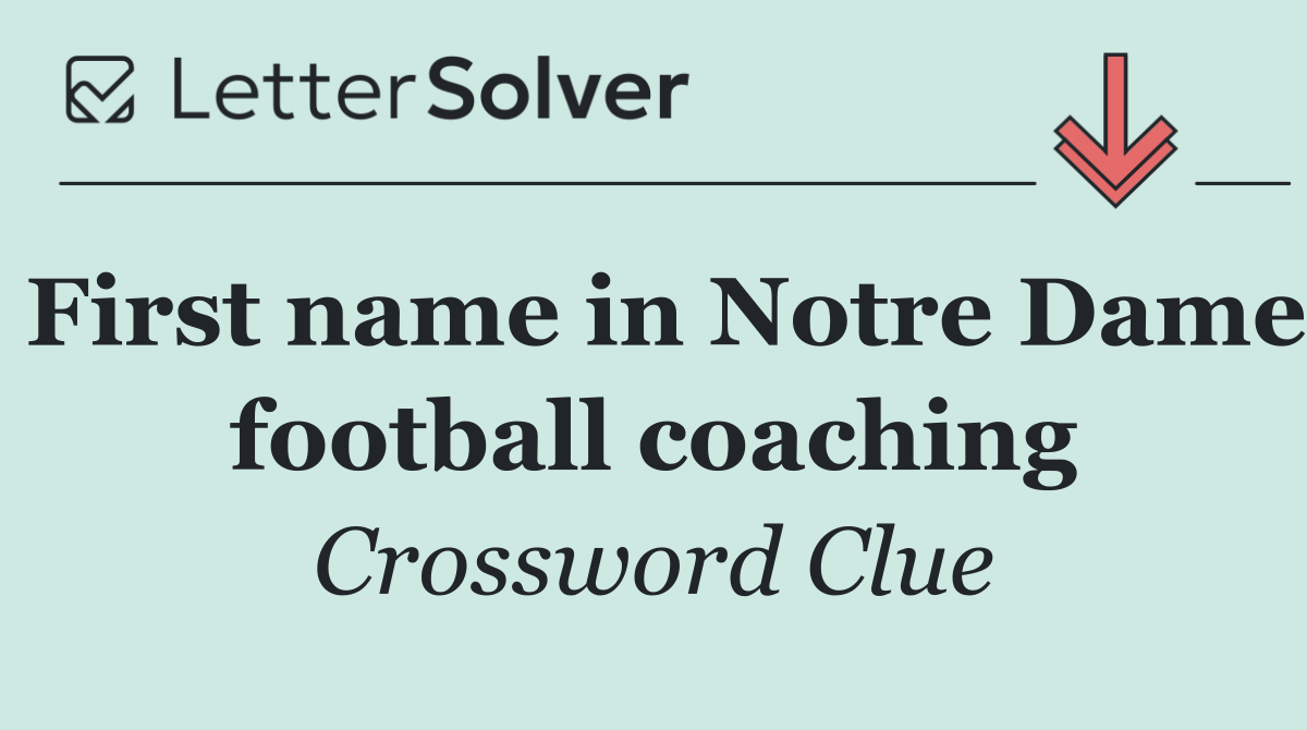 First name in Notre Dame football coaching
