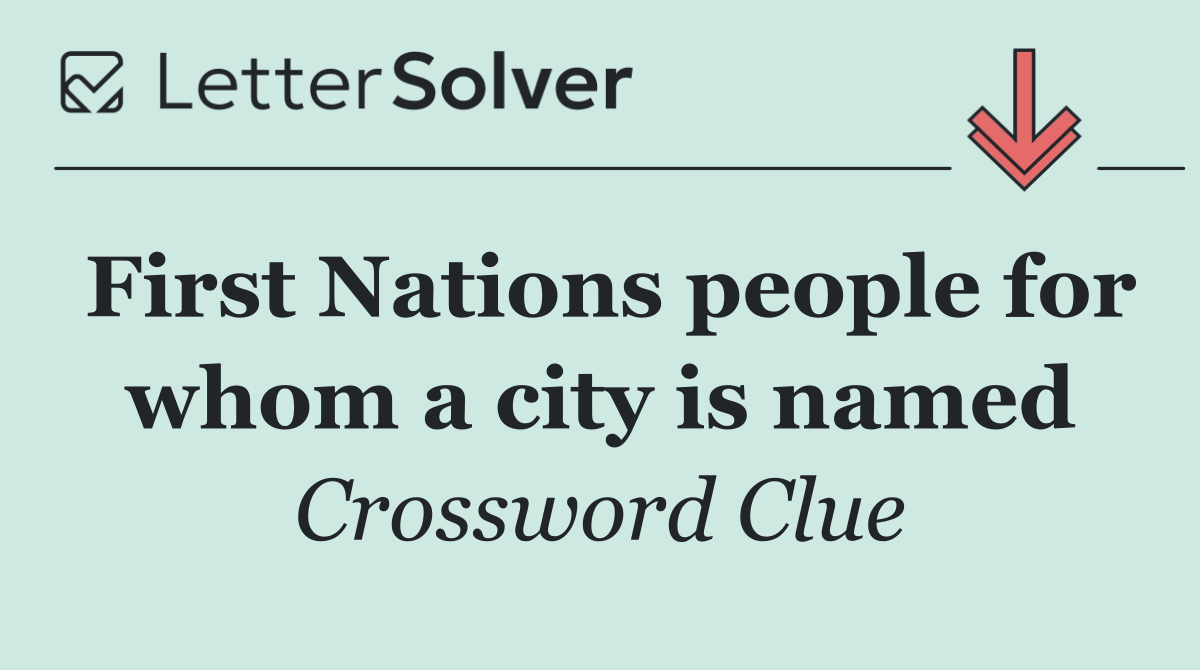 First Nations people for whom a city is named