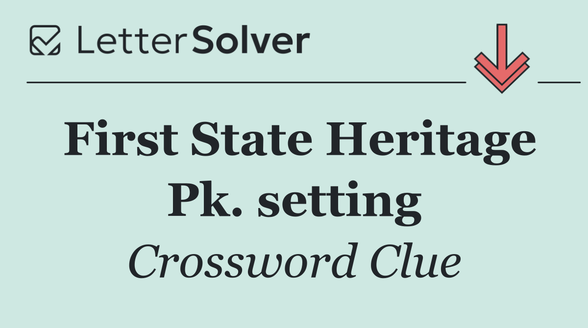First State Heritage Pk. setting