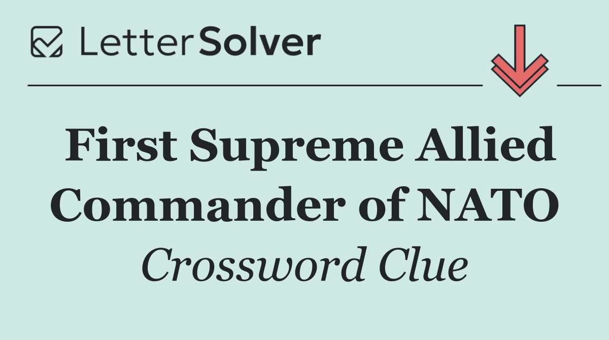First Supreme Allied Commander of NATO