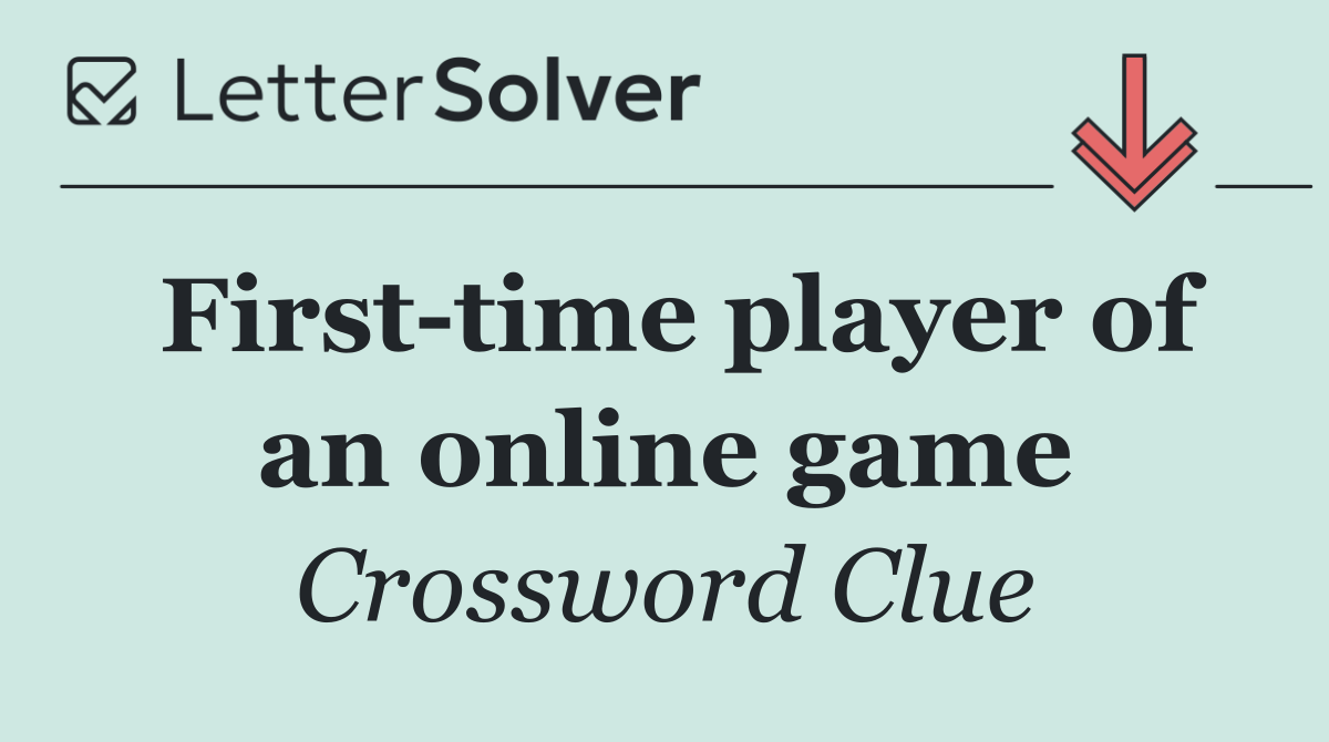 First time player of an online game