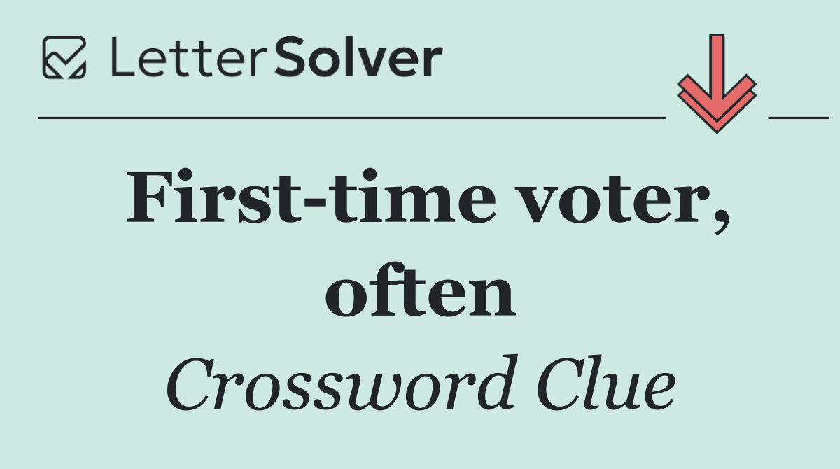 First time voter, often