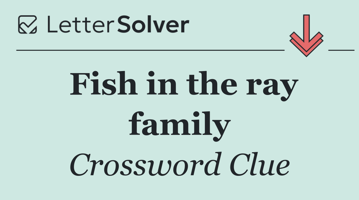 Fish in the ray family