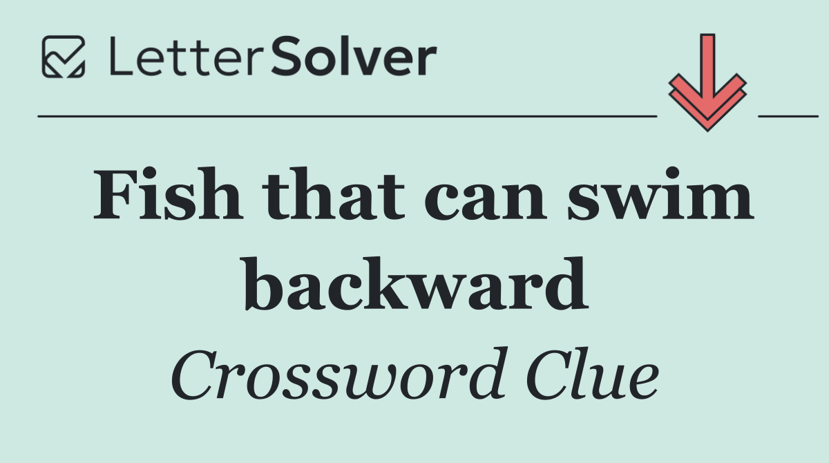 Fish that can swim backward