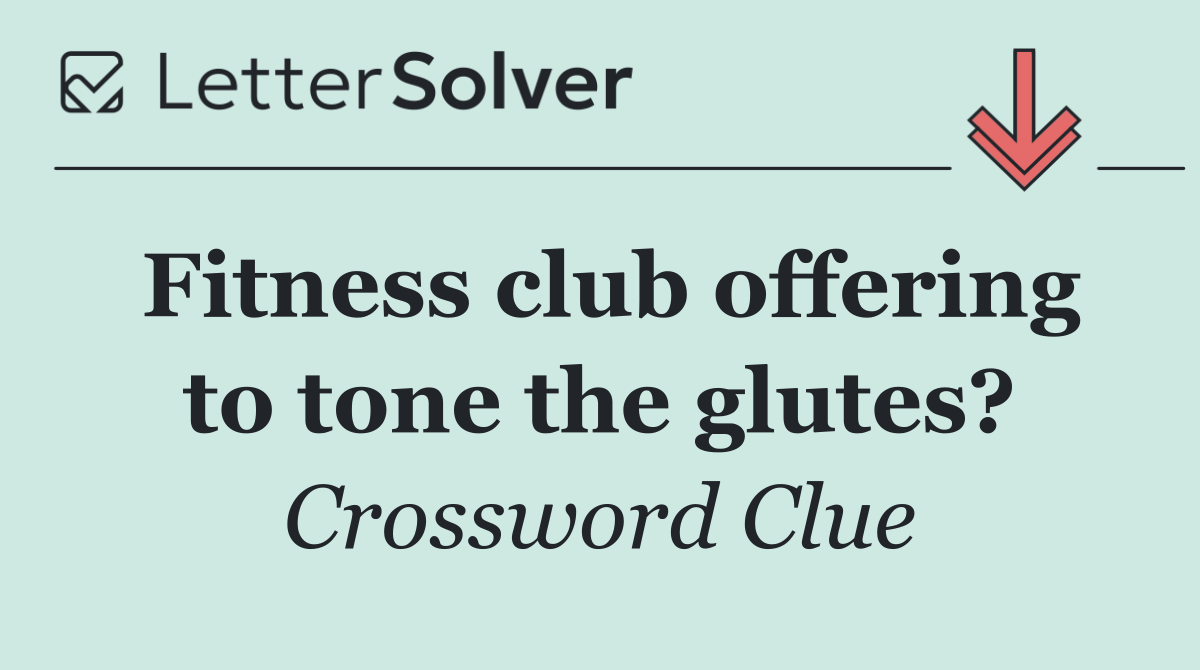 Fitness club offering to tone the glutes?