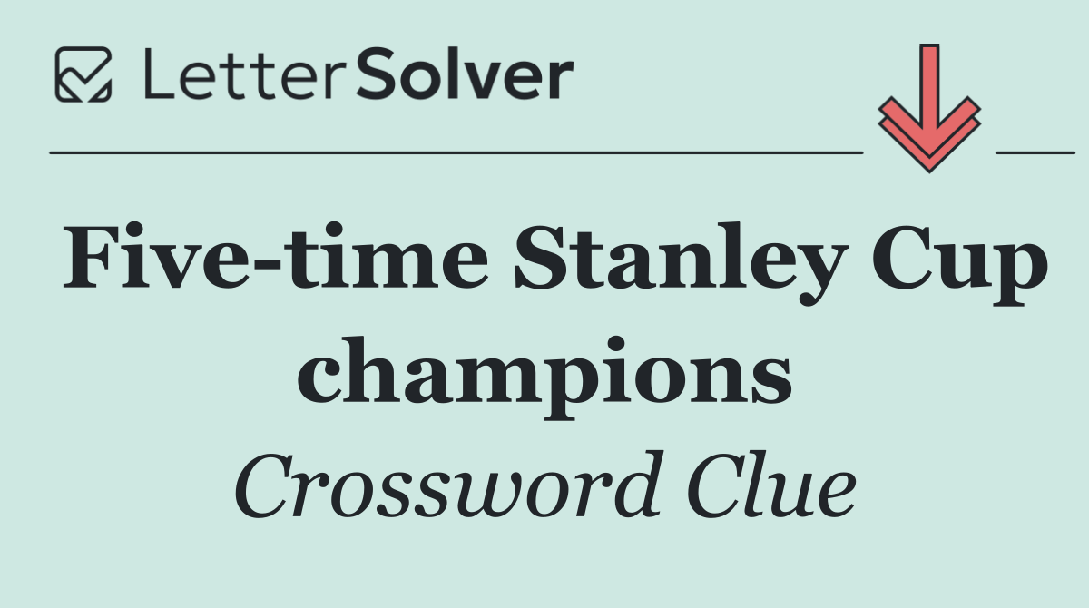 Five time Stanley Cup champions