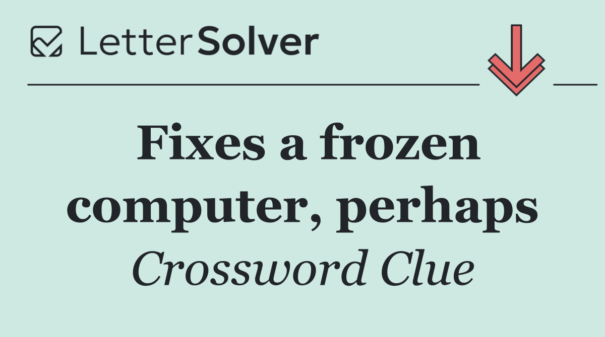 Fixes a frozen computer, perhaps
