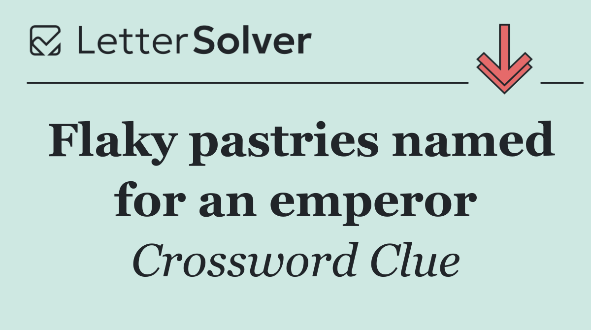 Flaky pastries named for an emperor