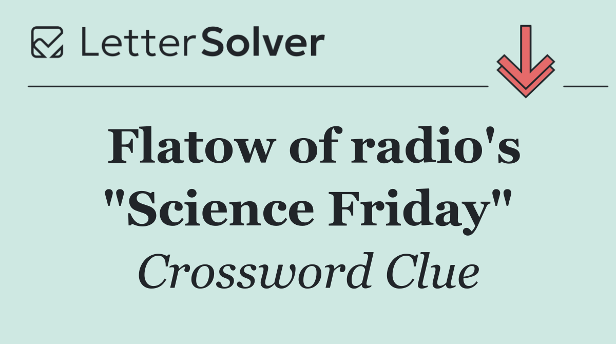 Flatow of radio's "Science Friday"
