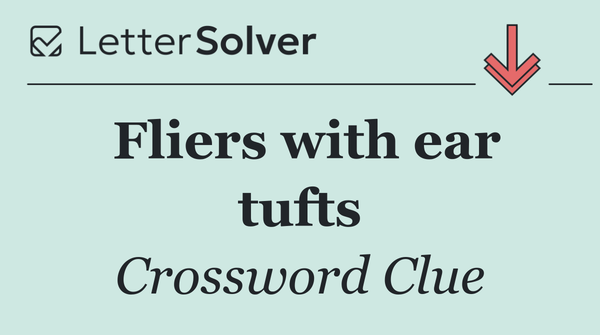 Fliers with ear tufts