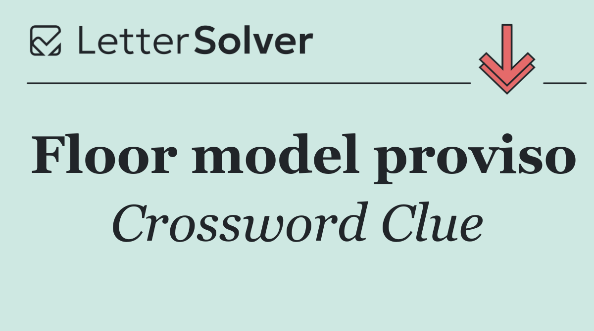 Floor model proviso