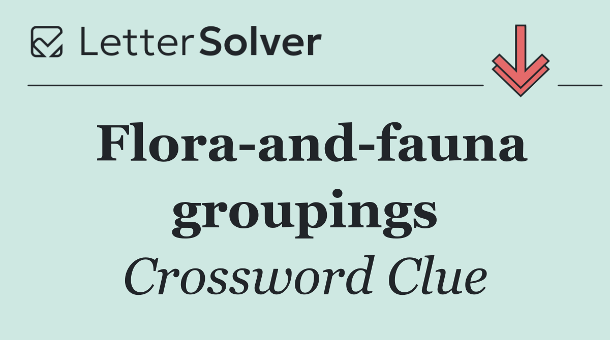 Flora and fauna groupings