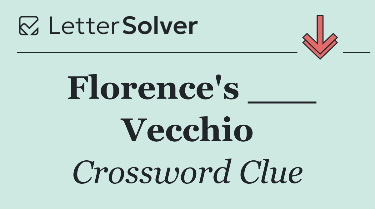 Florence's ___ Vecchio