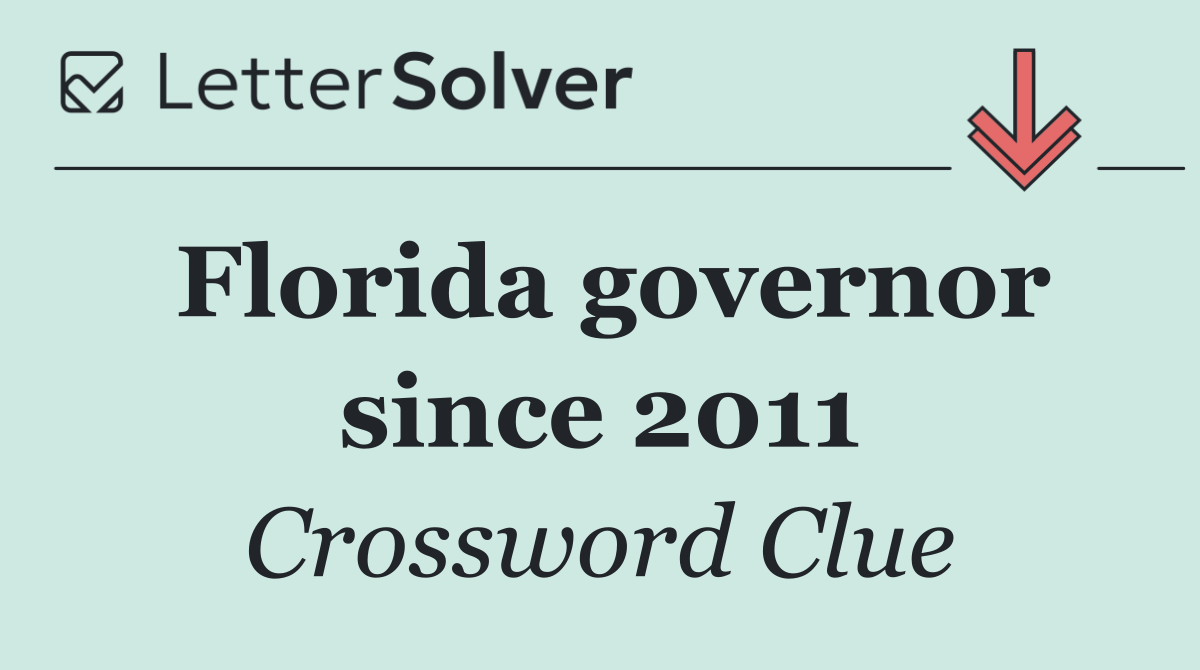 Florida governor since 2011