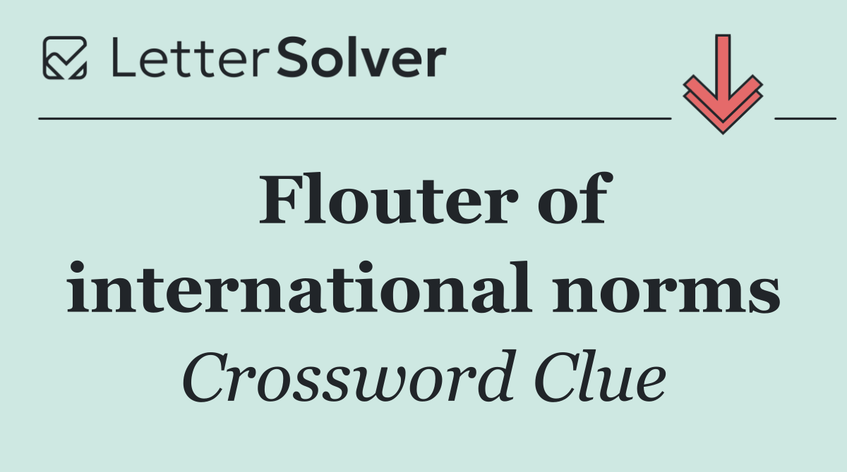 Flouter of international norms
