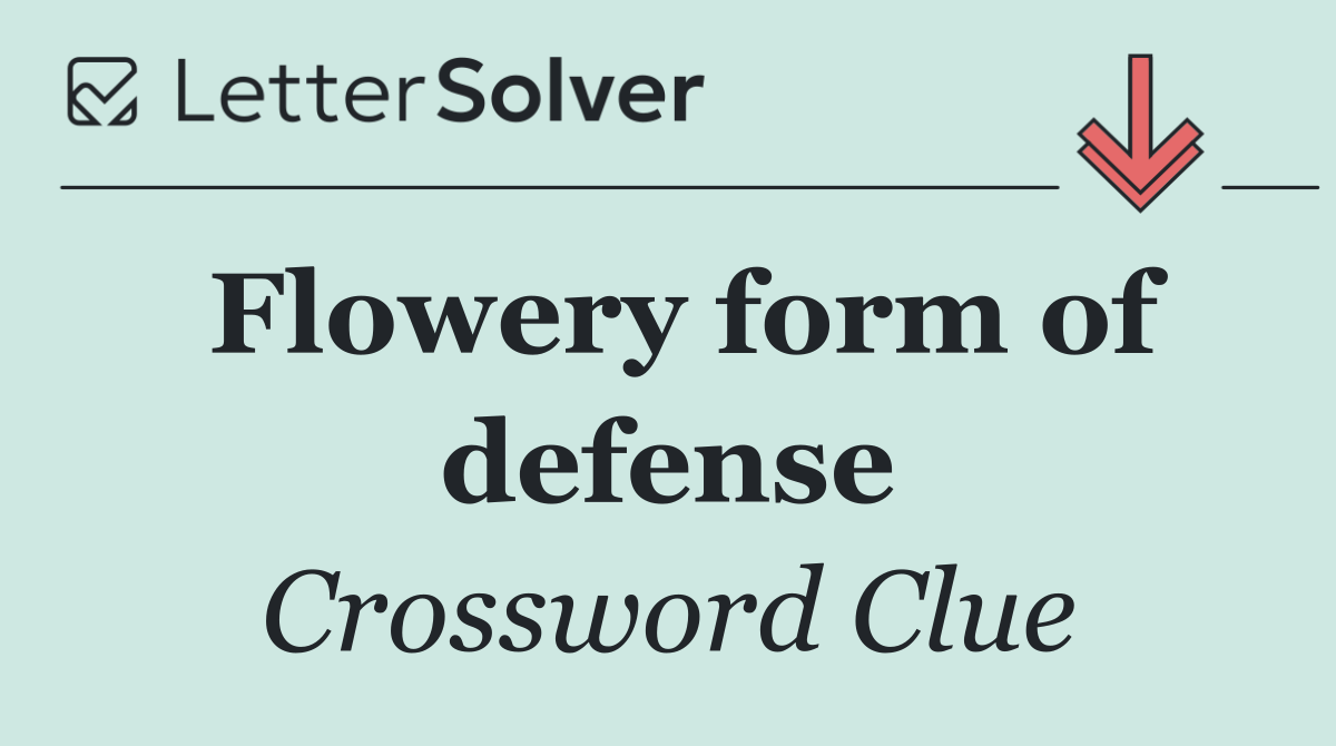 Flowery form of defense