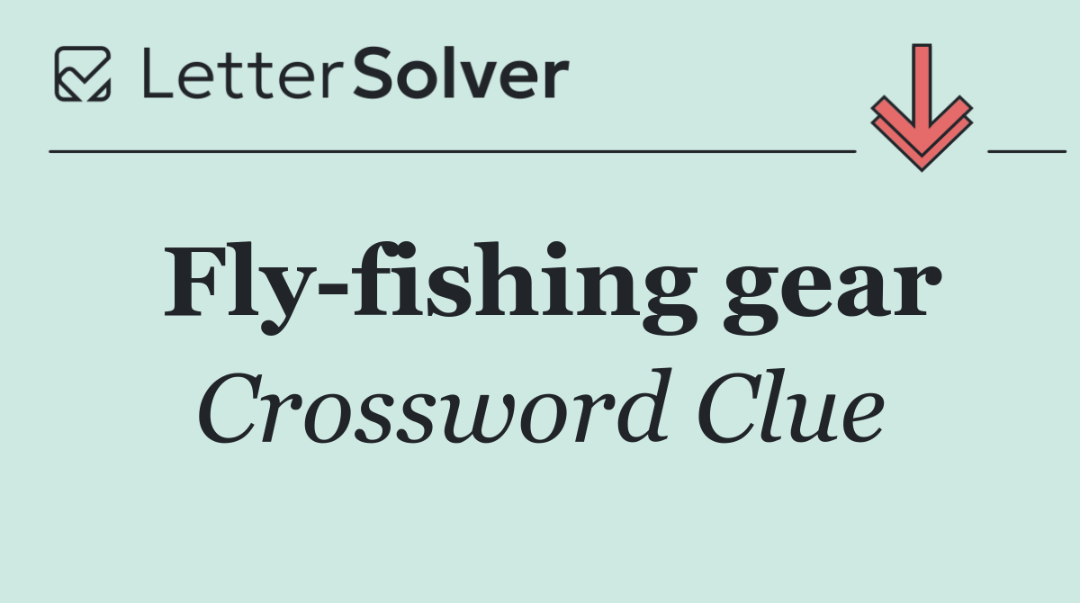Fly fishing gear