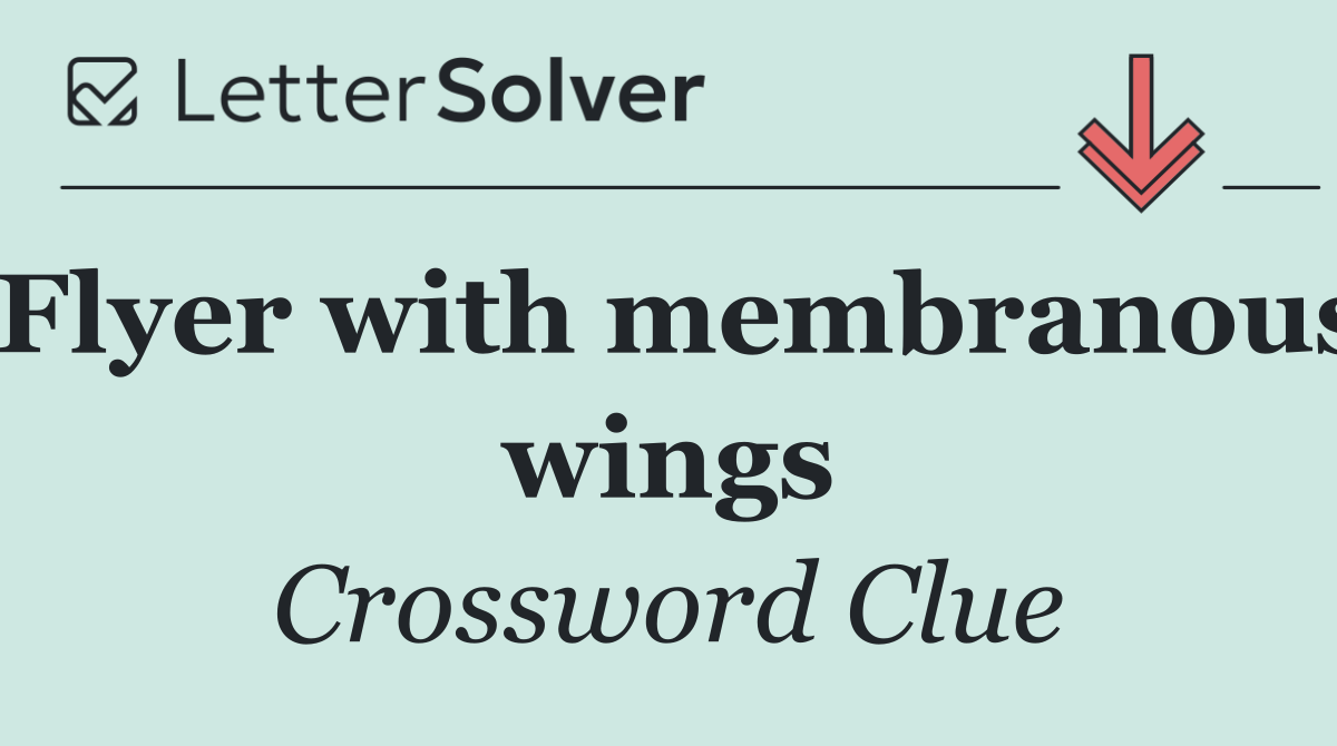 Flyer with membranous wings