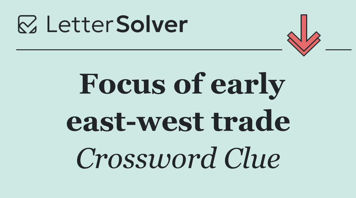 Focus of early east west trade