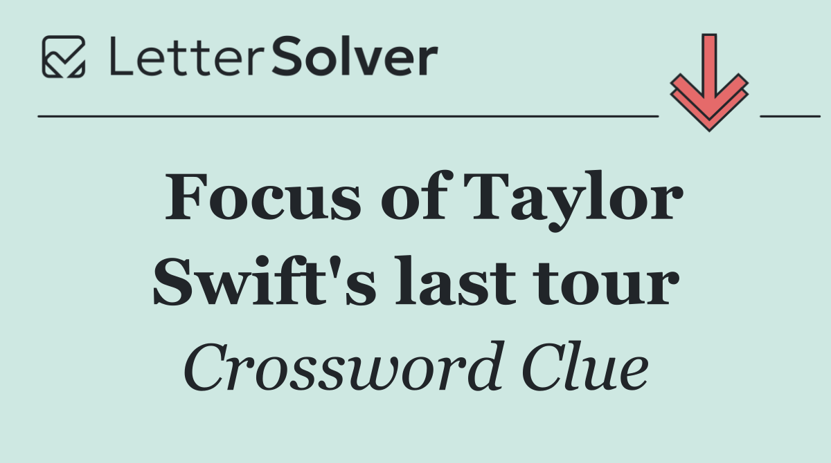 Focus of Taylor Swift's last tour
