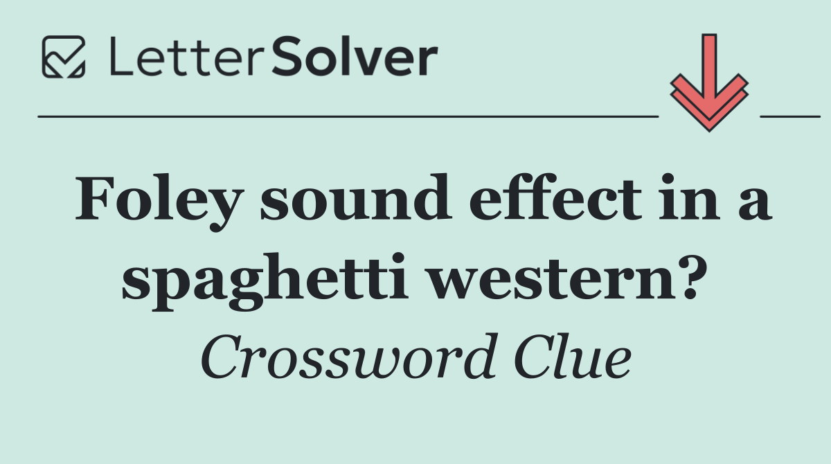 Foley sound effect in a spaghetti western?