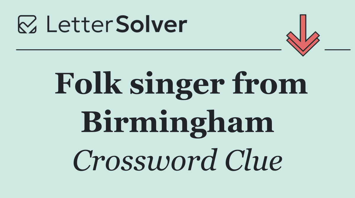 Folk singer from Birmingham