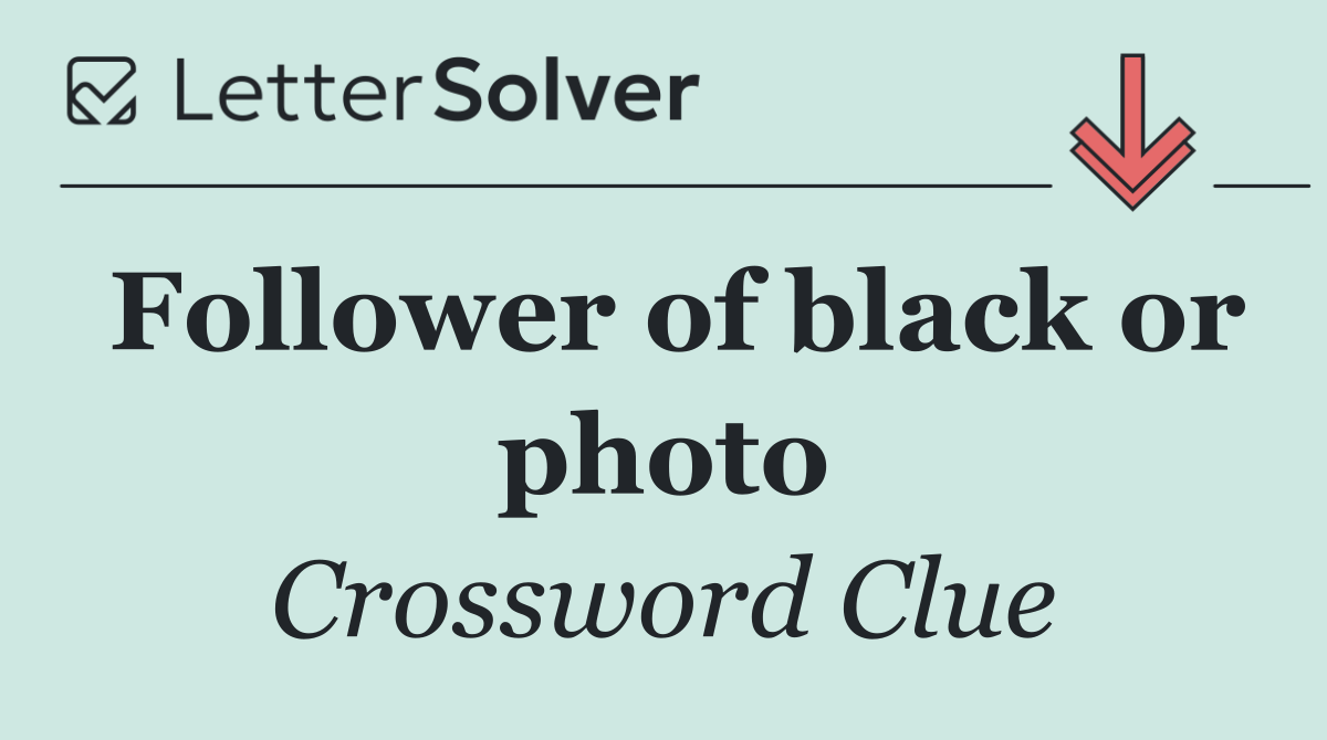 Follower of black or photo