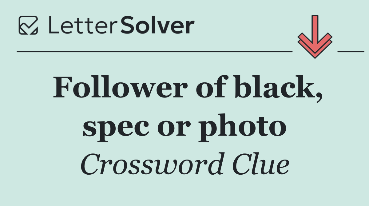 Follower of black, spec or photo