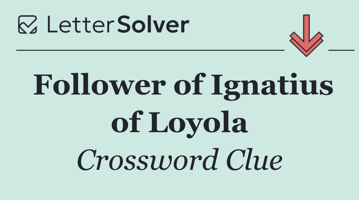 Follower of Ignatius of Loyola