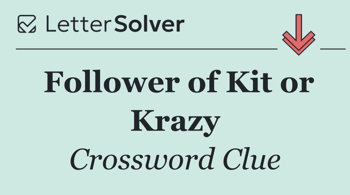 Follower of Kit or Krazy