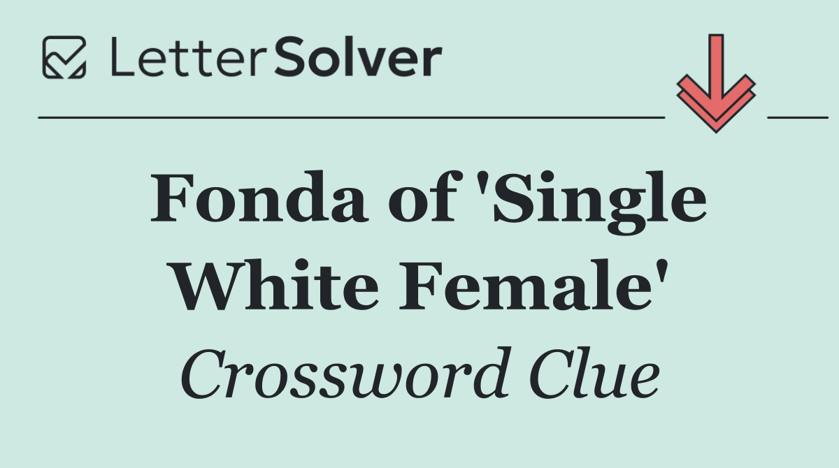 Fonda of 'Single White Female'
