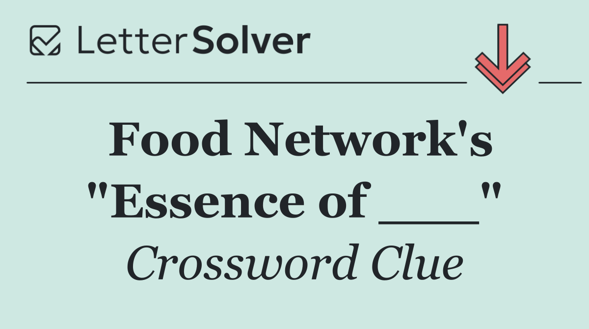 Food Network's "Essence of ___"