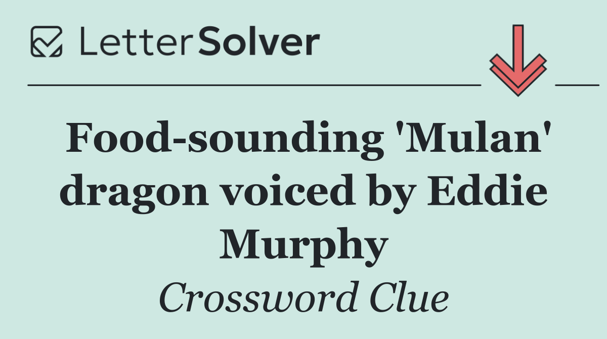 Food sounding 'Mulan' dragon voiced by Eddie Murphy