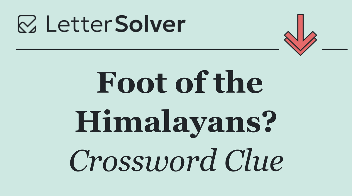 Foot of the Himalayans?
