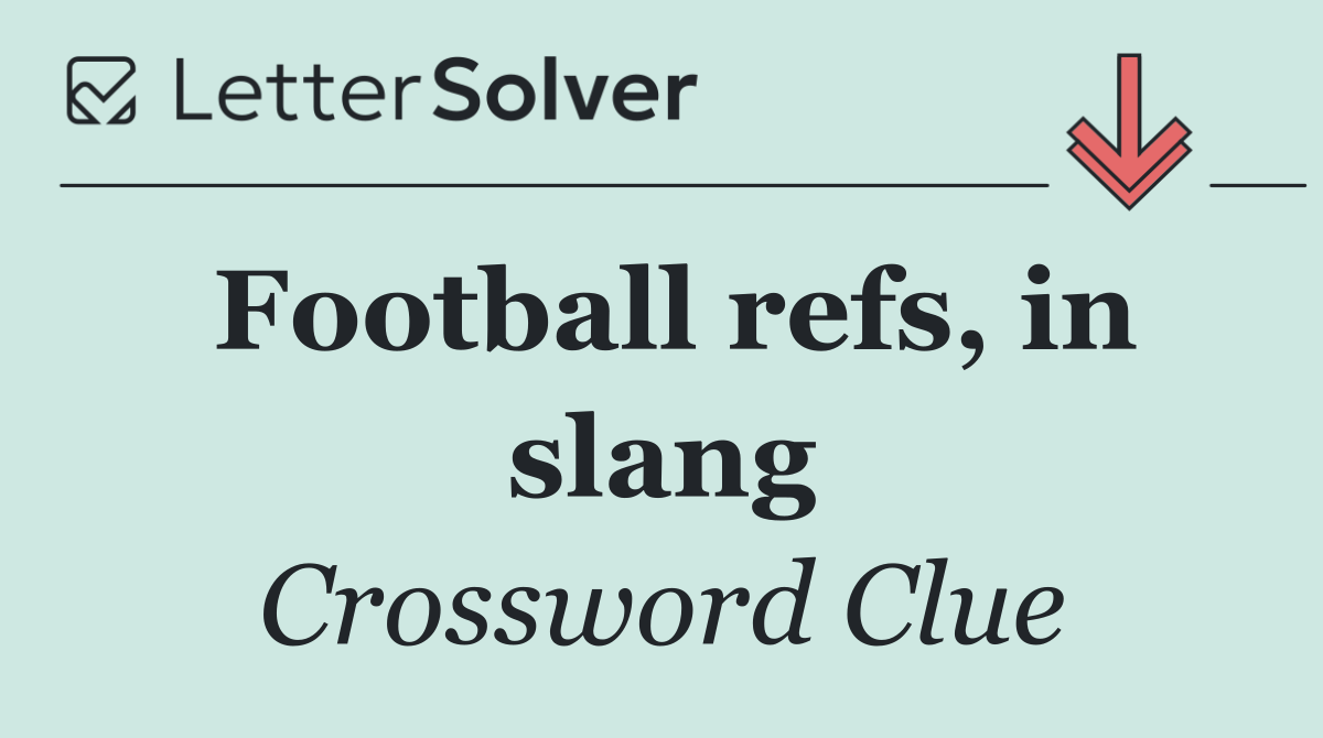 Football refs, in slang