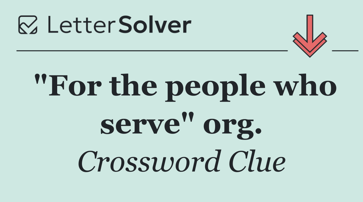 "For the people who serve" org.
