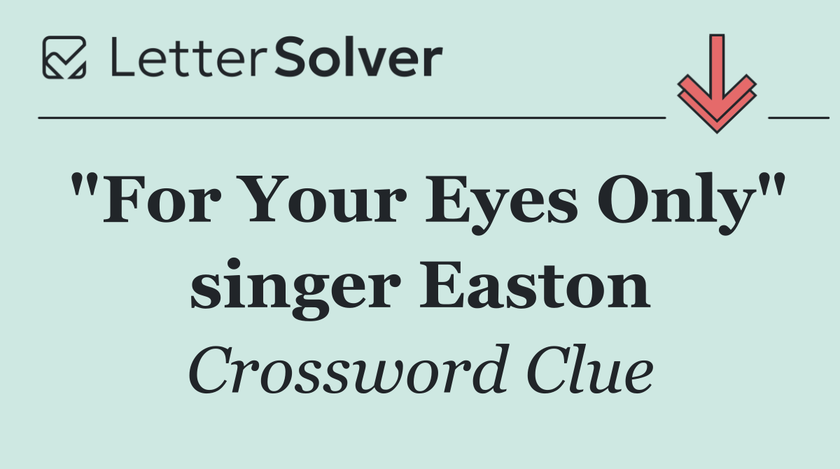 "For Your Eyes Only" singer Easton
