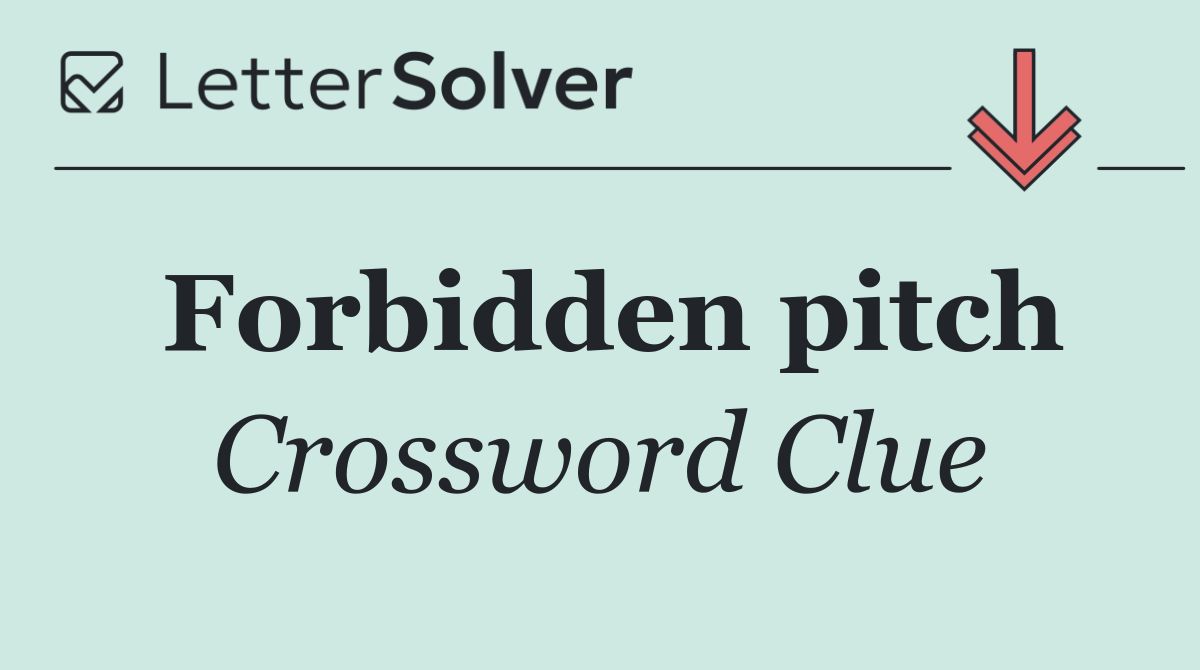 Forbidden pitch