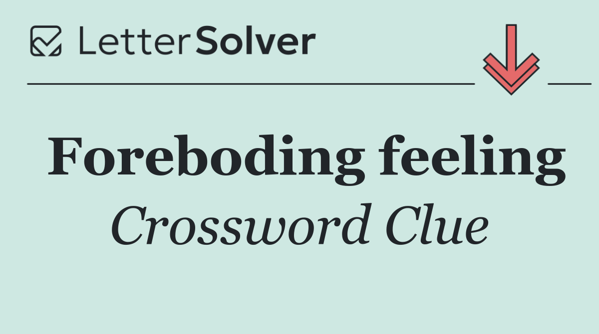 Foreboding feeling