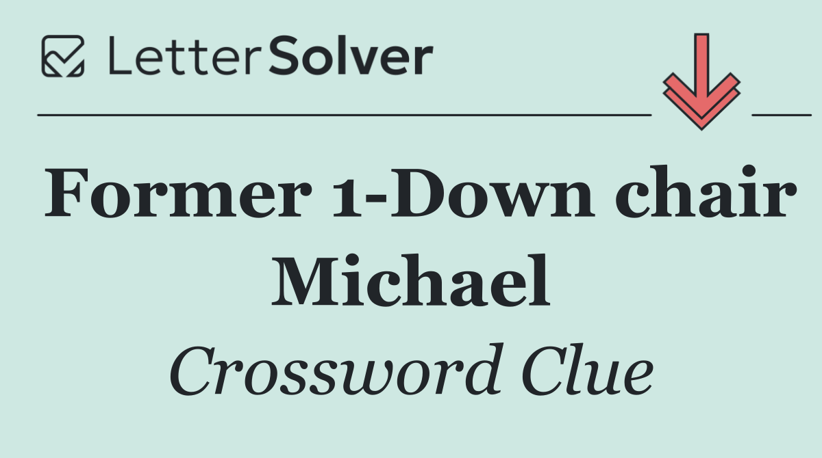 Former 1 Down chair Michael
