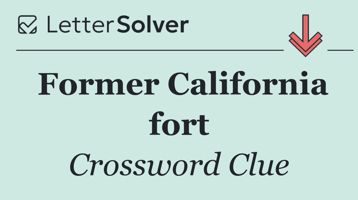 Former California fort