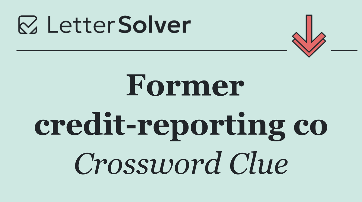Former credit reporting co