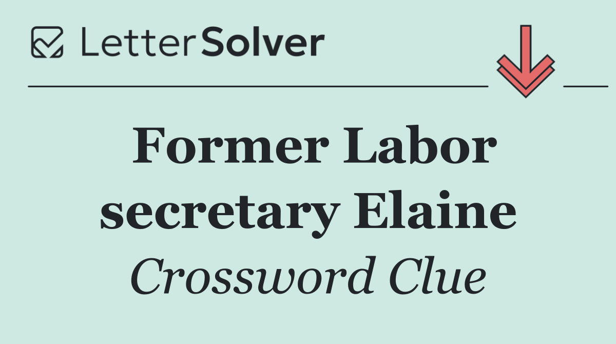 Former Labor secretary Elaine